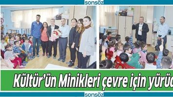 K&Uuml;LT&Uuml;R&rsquo;&Uuml;N MİNİKLERİ &Ccedil;EVRE İ&Ccedil;İN Y&Uuml;R&Uuml;D&Uuml;