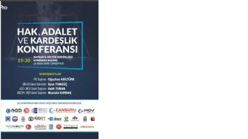 Hak, Adalet ve Kardeşlik Konferansı d&uuml;zenlenecek