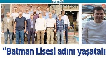 &ldquo;BATMAN LİSESİ ADINI YAŞATALIM&rdquo;