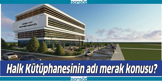HALK K&Uuml;T&Uuml;PHANESİNİN ADI MERAK KONUSU?