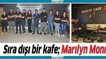 SIRA DIŞI BİR KAFE; MARILYN MONROE