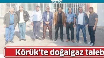 K&Ouml;R&Uuml;K&rsquo;TE DOĞALGAZ TALEBİ