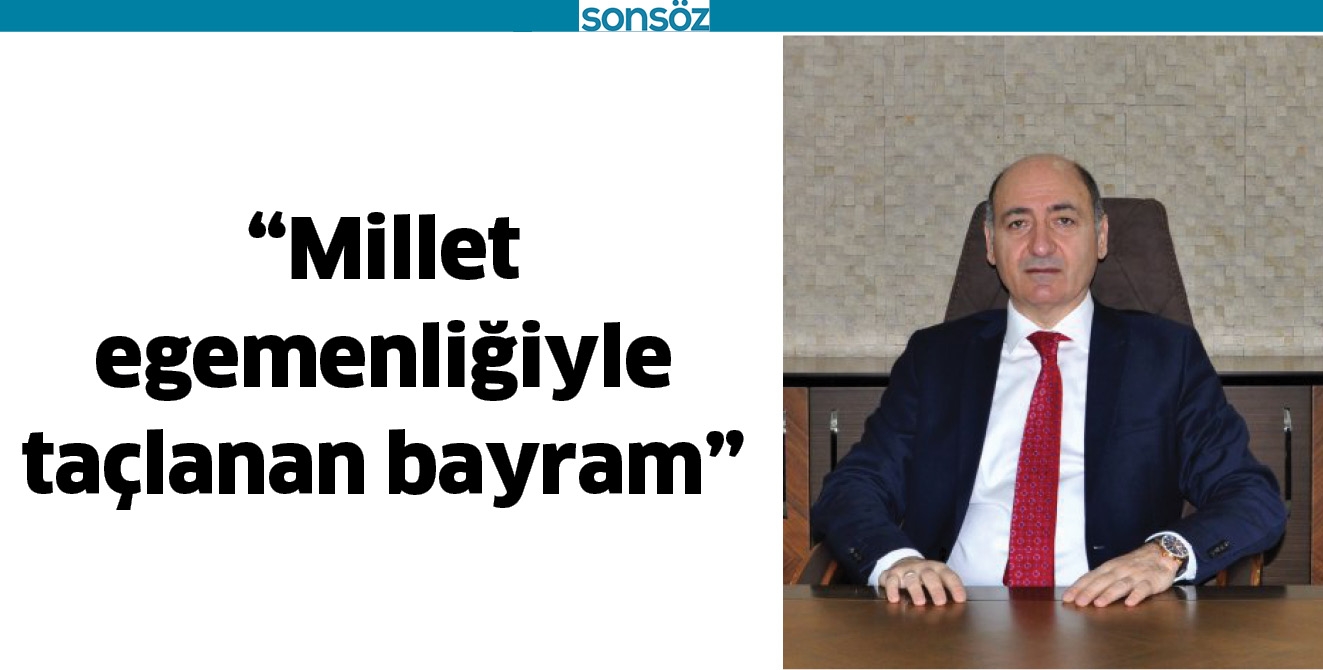 &ldquo;MİLLET EGEMENLİĞİYLE TA&Ccedil;LANAN BAYRAM&rdquo;
