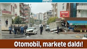 OTOMOBİL, MARKETE DALDI!