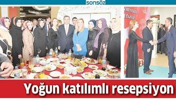 YOĞUN KATILIMLI RESEPSİYON