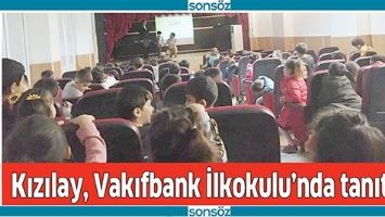 KIZILAY, VAKIFBANK İLKOKULU&rsquo;NDA TANITILDI