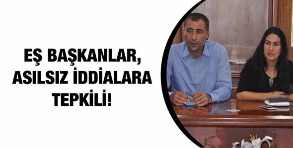 EŞ BAŞKANLAR, ASILSIZ İDDİALARA TEPKİLİ!
