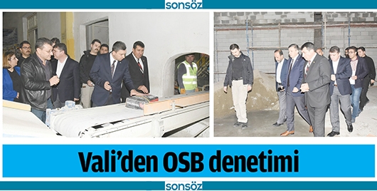 VALİ&rsquo;DEN OSB DENETİMİ