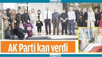 AK PARTİ KAN VERDİ