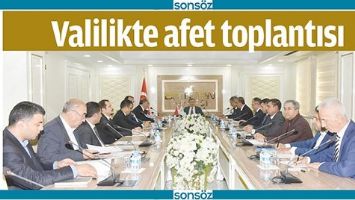 VALİLİKTE AFET TOPLANTISI