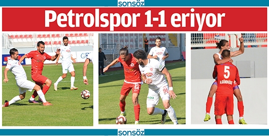 PETROLSPOR 1-1 ERİYOR