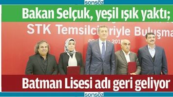 BAKAN SEL&Ccedil;UK, YEŞİL IŞIK YAKTI; BATMAN LİSESİ ADI GERİ GELİYOR