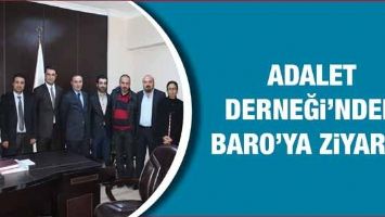 ADALET DERNEĞİ&rsquo;NDEN BARO&rsquo;YA ZİYARET