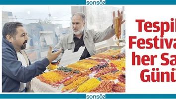 TESPİH FESTİVALİ HER SALI G&Uuml;N&Uuml;