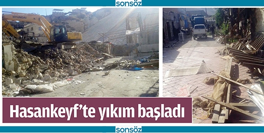 HASANKEYF&rsquo;TE YIKIM BAŞLADI