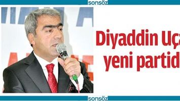 DİYADDİN U&Ccedil;AR, YENİ PARTİDE