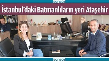 İSTANBUL&rsquo;DAKİ BATMANLILARIN YERİ ATAŞEHİR BAT