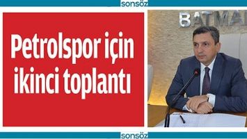 PETROLSPOR İ&Ccedil;İN İKİNCİ TOPLANTI