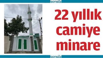 22 YILLIK CAMİYE MİNARE