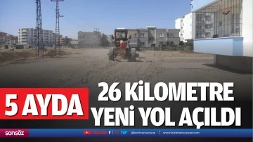 5 ayda 26 kilometre yeni yol a&ccedil;ıldı