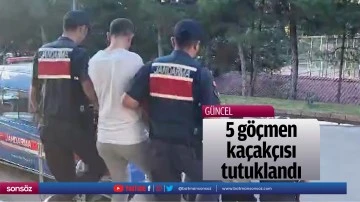 5 g&ouml;&ccedil;men ka&ccedil;ak&ccedil;ısı tutuklandı