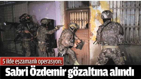 5 İLDE EŞZAMANLI OPERASYON