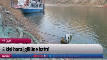 5 kişi baraj g&ouml;l&uuml;ne battı!