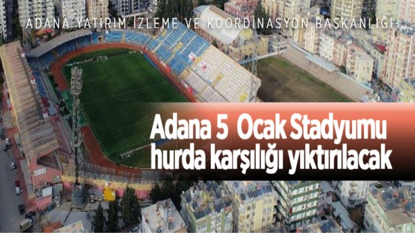 5 OCAK STADYUMU HURDA KARŞILIĞI YIKTIRILACAK