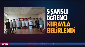 5 Şanslı &Ouml;ğrenci, Kurayla Belirlendi