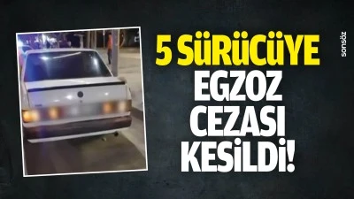 5 s&uuml;r&uuml;c&uuml;ye egzoz cezası kesildi!