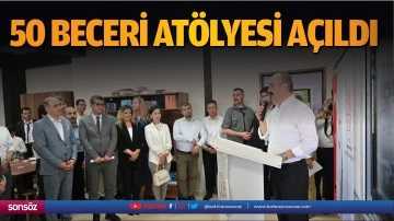 50 beceri at&ouml;lyesi a&ccedil;ıldı