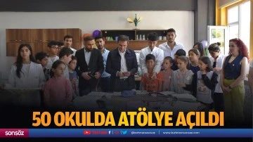 50 okulda at&ouml;lye a&ccedil;ıldı