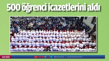 500 &ouml;ğrenci icazetlerini aldı