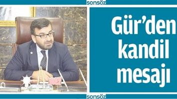 G&Uuml;R&rsquo;DEN KANDİL MESAJI