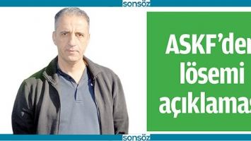 ASKF&rsquo;DEN L&Ouml;SEMİ A&Ccedil;IKLAMASI