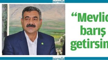 &ldquo;MEVLİD, BARIŞ GETİRSİN&rdquo;