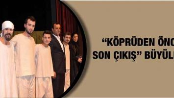&ldquo;K&Ouml;PR&Uuml;DEN &Ouml;NCE SON &Ccedil;IKIŞ&rdquo; B&Uuml;Y&Uuml;LEDİ!
