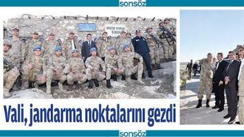 VALİ, JANDARMA NOKTALARINI GEZDİ