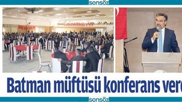 BATMAN M&Uuml;FT&Uuml;S&Uuml; KONFERANS VERDİ
