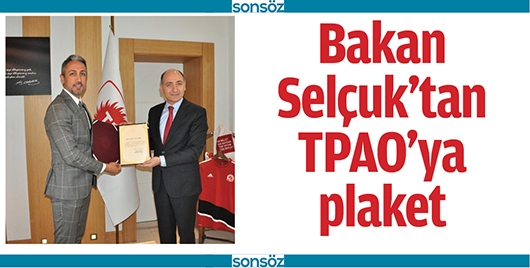 BAKAN SEL&Ccedil;UK&rsquo;TAN TPAO&rsquo;YA PLAKET