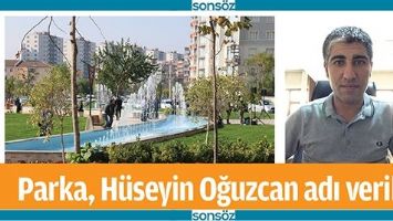 PARKA, H&Uuml;SEYİN OĞUZCAN ADI VERİLDİ
