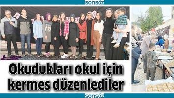 OKUDUKLARI OKUL İ&Ccedil;İN KERMES D&Uuml;ZENLEDİLER