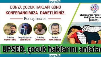 UPSED, &Ccedil;OCUK HAKLARINI ANLATACAK