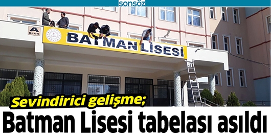 BATMAN LİSESİ TABELASI ASILDI