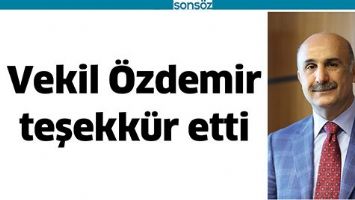 VEKİL &Ouml;ZDEMİR TEŞEKK&Uuml;R ETTİ