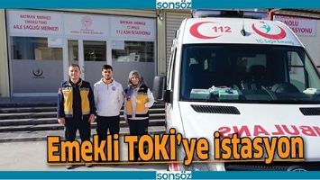 EMEKLİ TOKİ&rsquo;YE İSTASYON