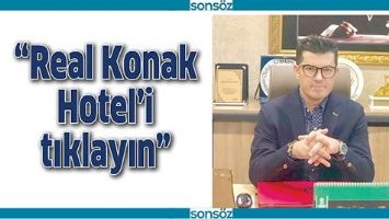 &ldquo;REAL KONAK HOTEL&rsquo;İ TIKLAYIN&rdquo;