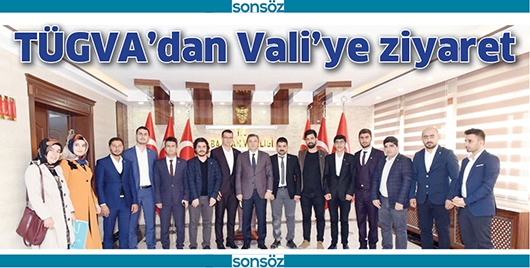 T&Uuml;GVA&rsquo;DAN VALİ&rsquo;YE ZİYARET