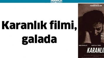 KARANLIK FİLMİ, GALADA