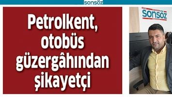 PETROLKENT, OTOB&Uuml;S G&Uuml;ZERG&Acirc;HINDAN ŞİKAYET&Ccedil;İ